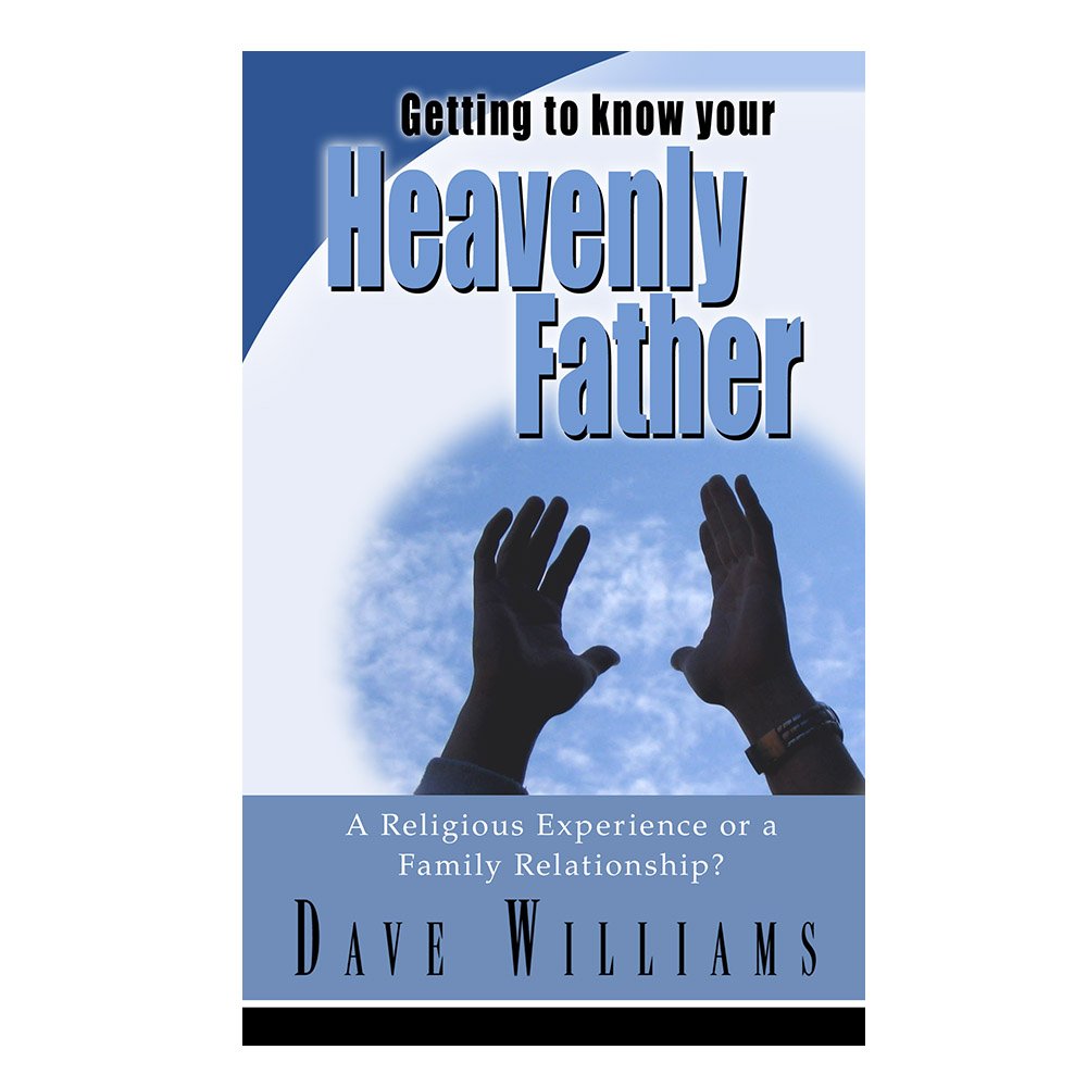 Getting To Know Your Heavenly Father (Book)
