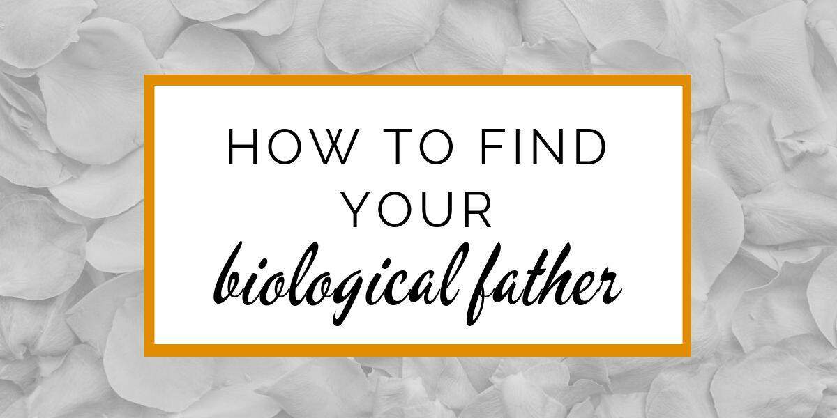 How to find your biological father