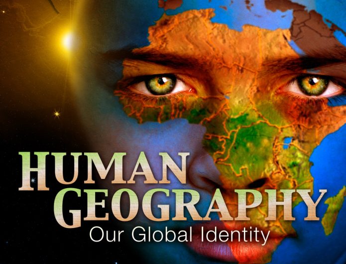 Human Geography: Our Global Identity