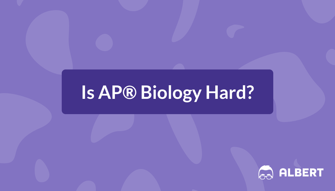Is AP® Biology Hard?