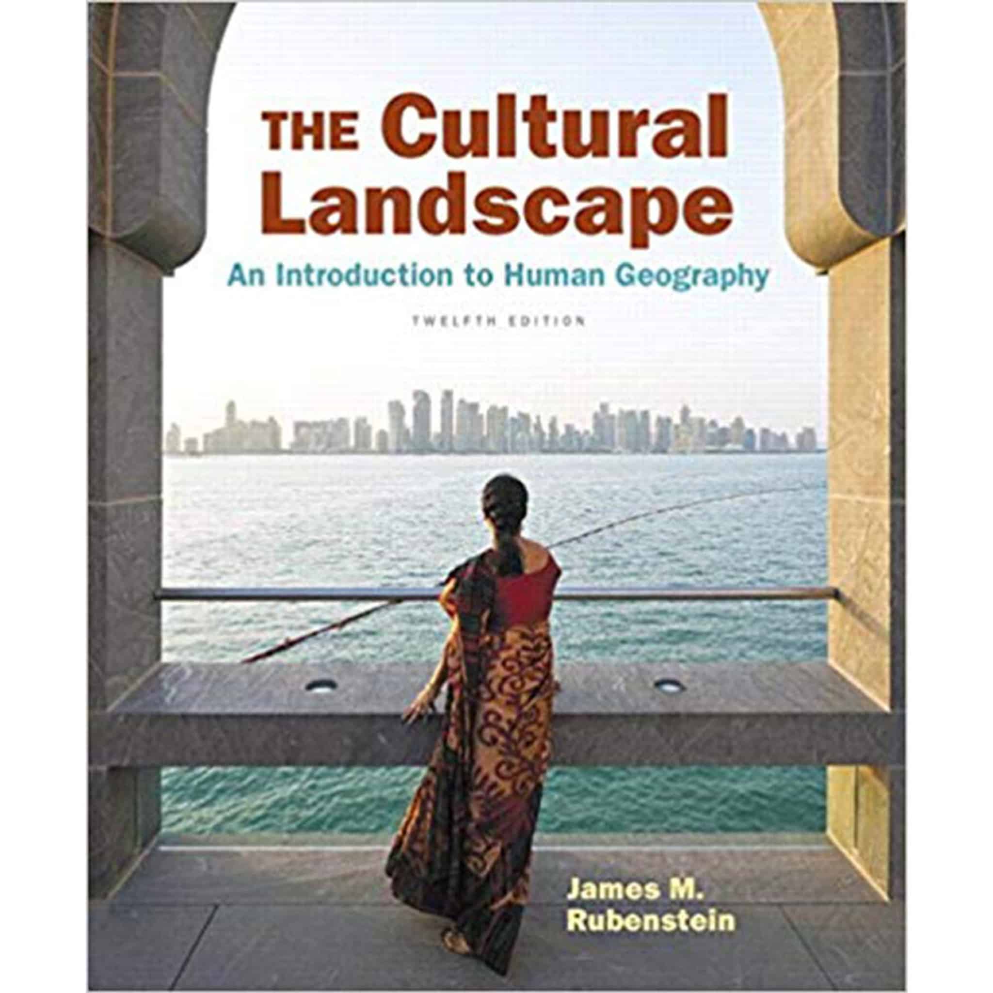 The Cultural Landscape: An Introduction to Human Geography (12th ...
